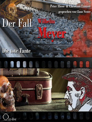 cover image of Die tote Tante--Der Fall Wilhelm Meyer